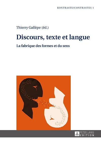 Discours, texte et langue: La fabrique des formes du sens