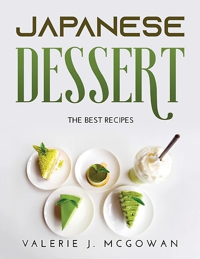 Japanese Dessert: The Best Recipes