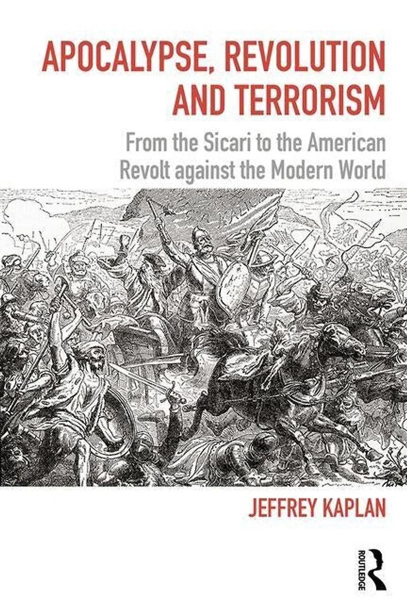 Apocalypse, Revolution and Terrorism: From the Sicari to American Revolt against Modern World