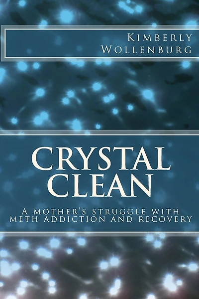 Crystal Clean: A mother's struggle with meth addiction and recovery