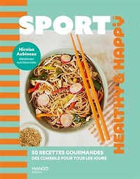 Sport: 50 recettes gourmandes, des conseils pour tous les jours