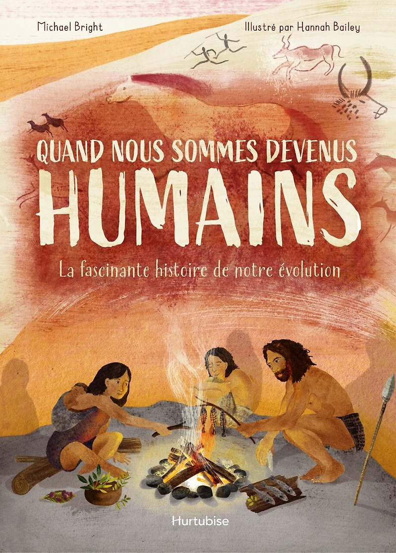 Quand nous sommes devenus humains: La fascinante histoire de notre évolution