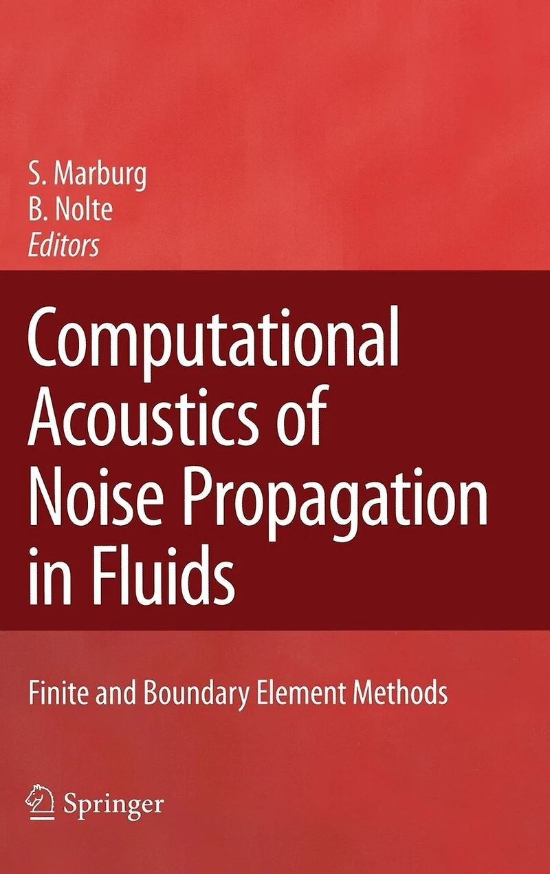 Computational Acoustics of Noise Propagation Fluids - Finite and Boundary Element Methods