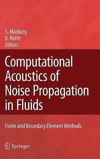 Computational Acoustics of Noise Propagation Fluids - Finite and Boundary Element Methods