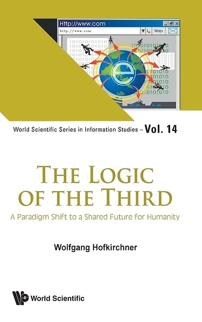 Logic Of The Third, The: A Paradigm Shift To Shared Future For Humanity