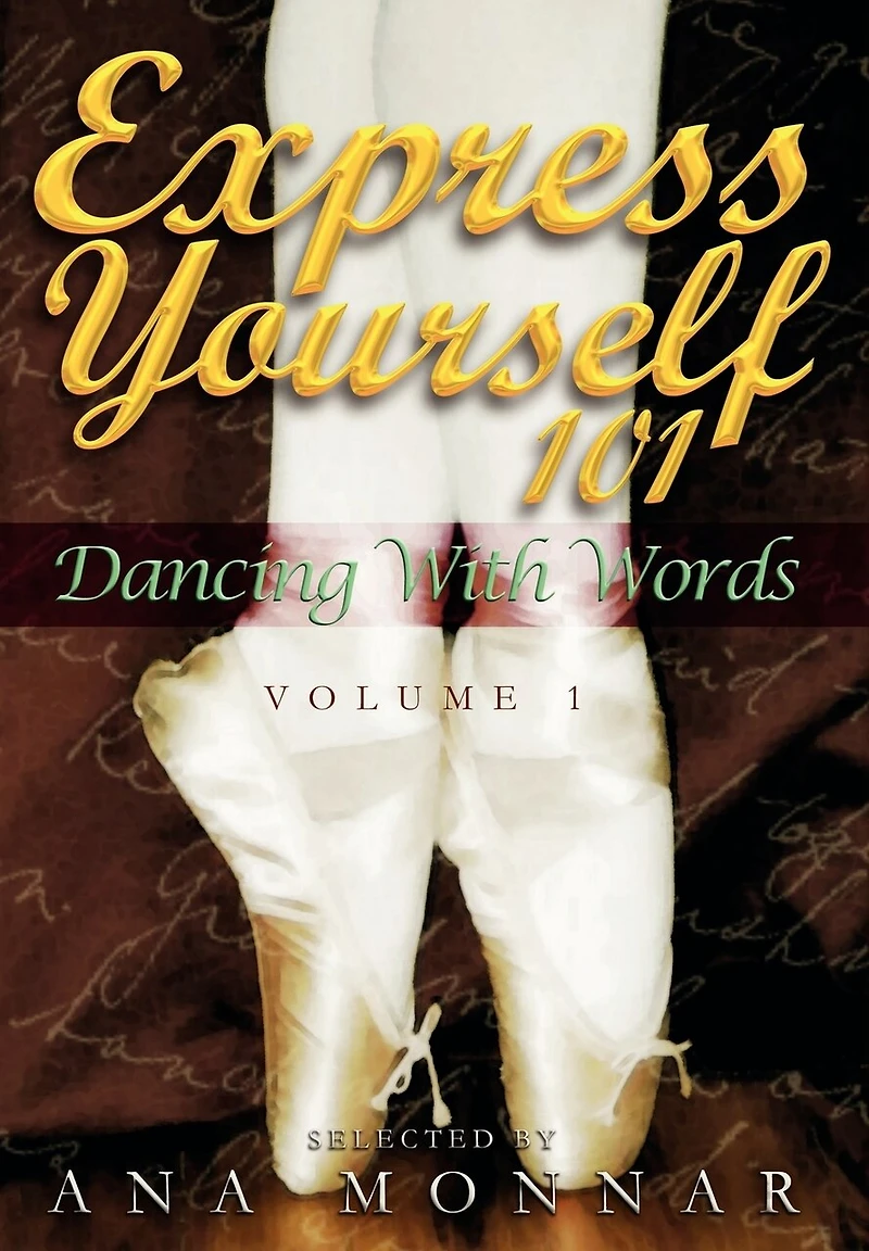 Express Yourself 101 Dancing With Words Volume 1