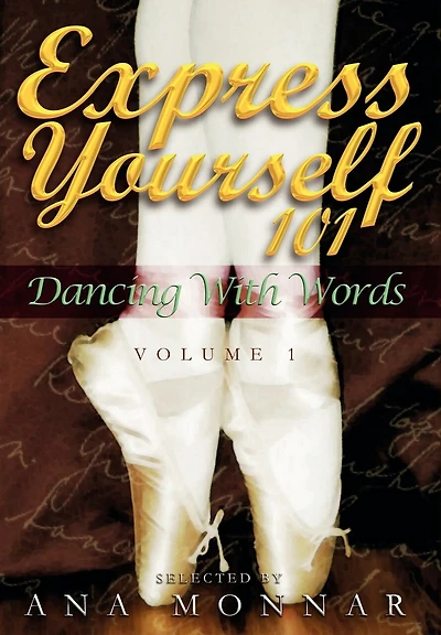 Express Yourself 101 Dancing With Words Volume 1