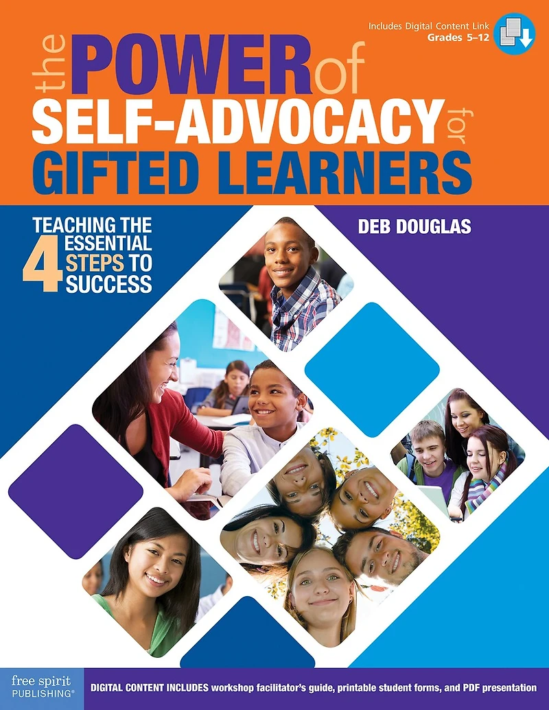 The Power of Self-Advocacy for Gifted Learners: Teaching Four Essential Steps to Success (Grades 5-12)