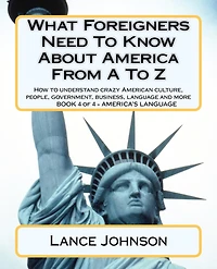 What Foreigners Need To Know About America From A To Z: America's Culture