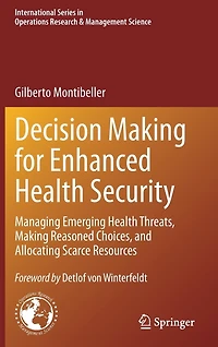 Decision Making for Enhanced Health Security: Managing Emerging Threats, Reasoned Choices