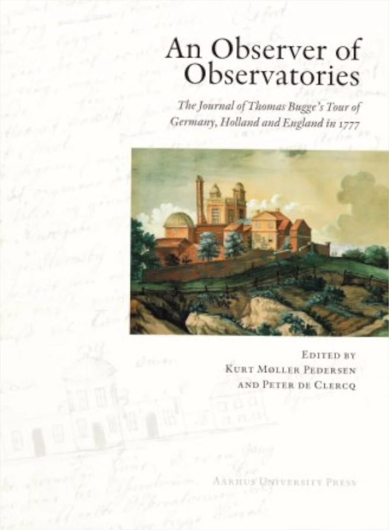 An Observer of Observatories: The Journal of Thomas Bugge's Tour of Germany, Holland and England in 1777