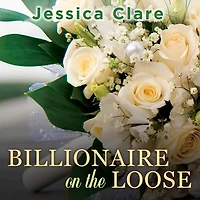 Billionaire on the Loose Lib/E