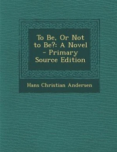 To Be, Or Not to Be?: A Novel - Primary Source Edition