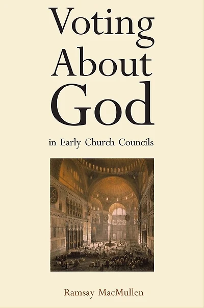 Voting About God Early Church Councils