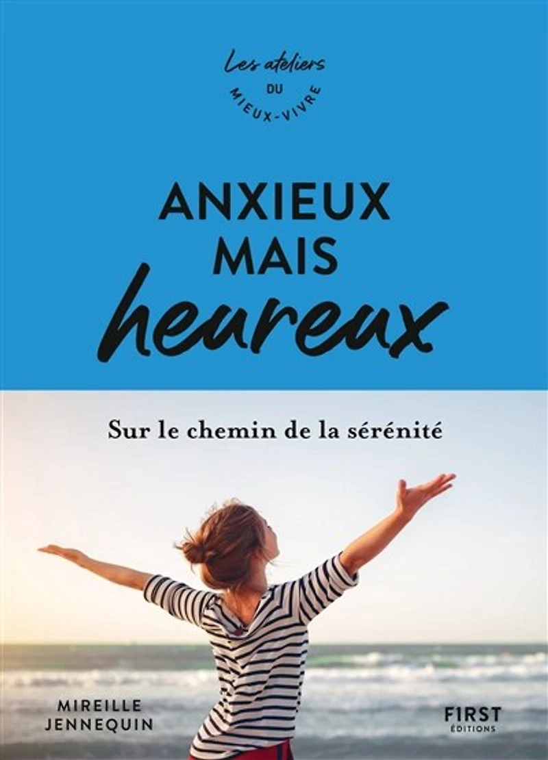 Anxieux mais heureux - Sur le chemin de la sérénité