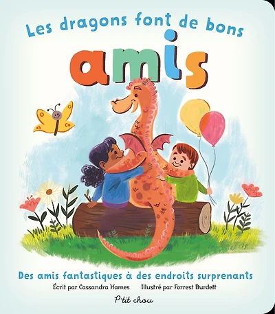 Les dragons font de bon amis: des amis fantastiques à des endroits surprenants