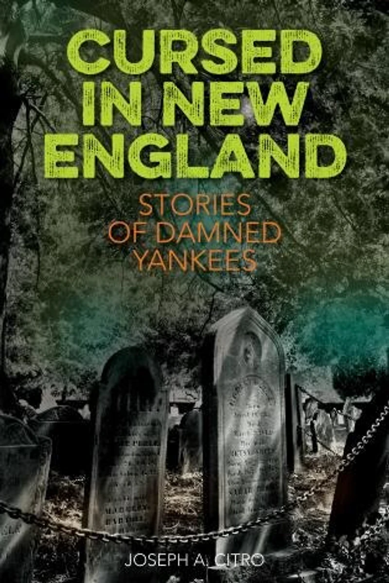 Cursed In New England: More Stories Of Damned Yankees