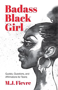 Badass Black Girl: Quotes, Questions, and Affirmations for Teens (Gift teenage girl)