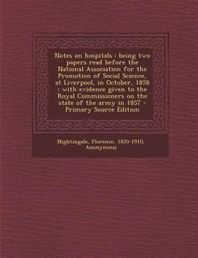Notes on hospitals: being two papers read before the National Association for the Promotion of Social Science, at Liver