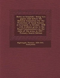 Notes on hospitals: being two papers read before the National Association for the Promotion of Social Science, at Liver