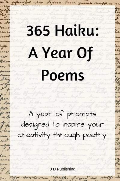 365 Haiku: A Year of Poems with Prompts to Inspire Creativity Through Poetry