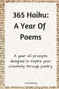 365 Haiku: A Year of Poems with Prompts to Inspire Creativity Through Poetry