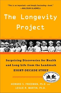 The Longevity Project: Surprising Discoveries For Health And Long Life From Landmark Eight-decade Study