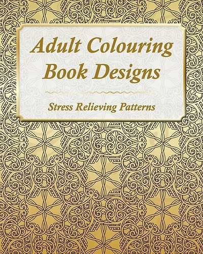 Adult Colouring Book Designs: 67 Stress Relieving Patterns
