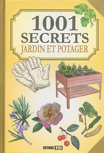 1.001 secrets: jardin et potager