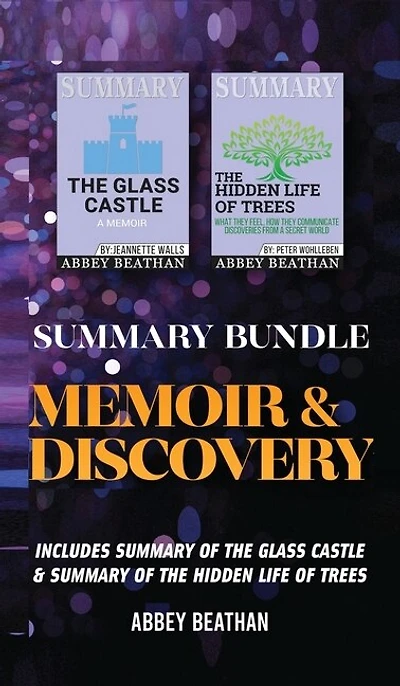 Summary Bundle: Memoir & Discovery: Includes Of The Glass Castle Hidden Life Trees