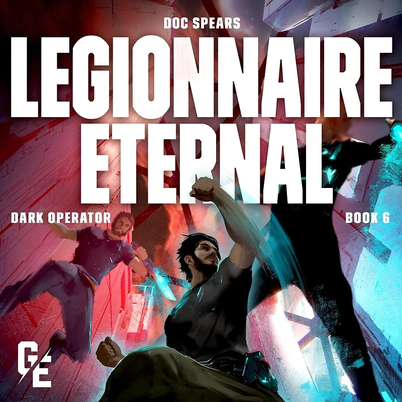 Legionnaire Eternal: Galaxy's Edge: Dark Operator, Book 6