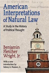 American Interpretations Of Natural Law: A Study The History Political Thought