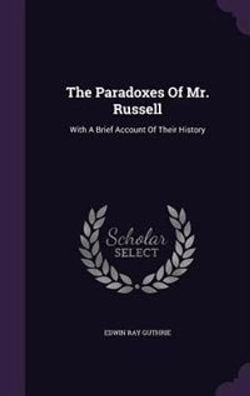 The Paradoxes of Mr. Russell: With a Brief Account Their History (Classic Reprint)
