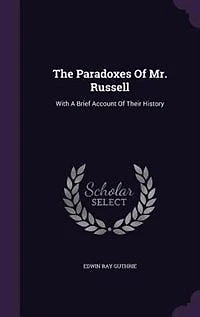The Paradoxes of Mr. Russell: With a Brief Account Their History (Classic Reprint)