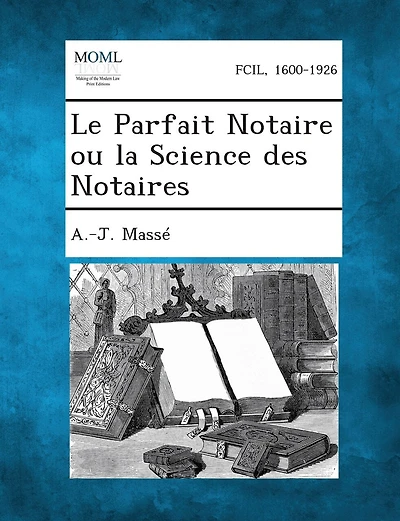 Le Parfait Notaire Ou La Science Des Notaires