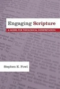 Engaging Scripture: A Model for Theological Interpretation