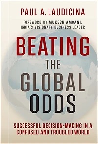 Beating the Global Odds: Successful Decision-making a Confused and Troubled World