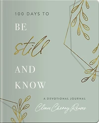 100 Days to Be Still and Know: Devotional Journal