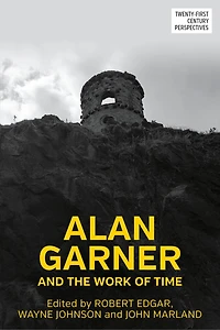 Alan Garner and the work of time