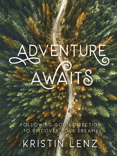 Adventure Awaits: Following God’s Direction to Discover Your Dreams