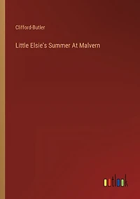 Little Elsie's Summer At Malvern