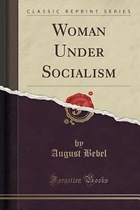 Woman Under Socialism (Classic Reprint)