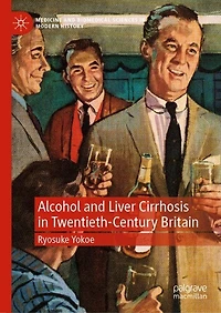 Alcohol and Liver Cirrhosis Twentieth-Century Britain