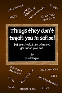 Things They Don't Teach You in School: But you should know when you get out on your own.