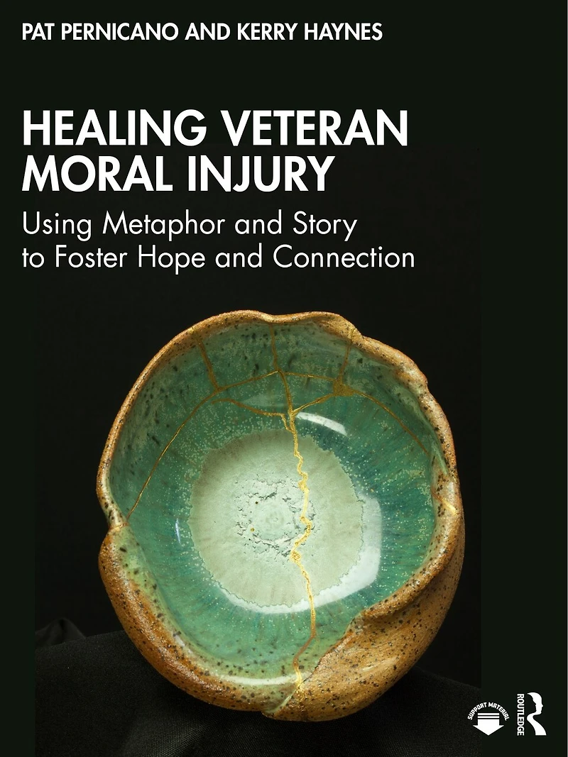 Healing Veteran Moral Injury: Using Metaphor and Story to Foster Hope Connection