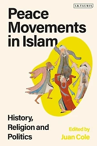 Peace Movements Islam: History, Religion, And Politics