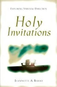 Holy Invitations: Exploring Spiritual Direction