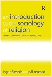 An Introduction to the Sociology of Religion: Classical and Contemporary Perspectives