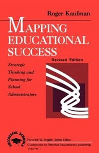 Mapping Educational Success: Strategic Thinking And Planning For School Adminis