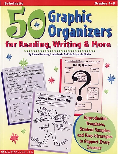 50 Graphic Organizers for Reading, Writing and More: Reproducible Templates, Student Samples, And Easy Strategies To Support Every Learner